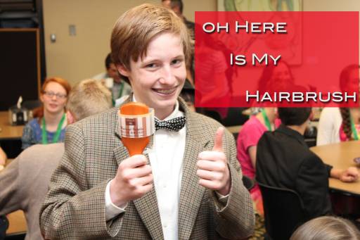 Oh,hereIsMyHairBrush